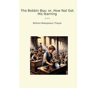 The Bobbin Boy; or, How Nat Got His learning