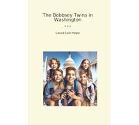 The Bobbsey Twins in Washington (Classic Books)
