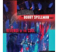 The Bobby Spellman Nonet Revenge of the Cool (CD) Album Digipak
