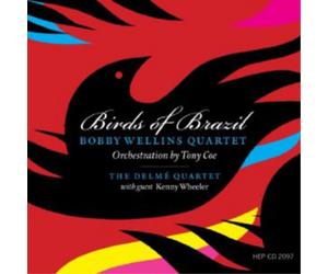 The Bobby Wellins Quartet Birds of Brazil (CD) Album