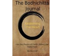 The Bodhichitta Journal: A 60 Day Practice for Clarity, Balance and Digital Peace