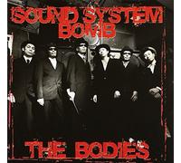 The Bodies - Sound System Bomb