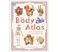The Body Atlas: A Pictorial Guide to the Human Body