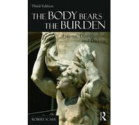 The Body Bears the Burden: Trauma, Dissociation, and Disease-Scaer, Robert-Coper