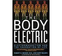 The Body Electric: Electromagnetism And The Foundation Of Life 1st Edition-Paperback
