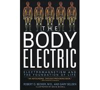 Gary Selden Robert O. Becker The Body Electric (Tascabile)