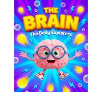 The Body Explorers - The Brain