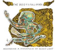 The Body & Full of Hell Ascending a Mountain of Heavy Light (CD) Album
