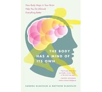 Matthew Blakeslee Sandra Blakeslee The Body Has a Mind of Its Own (Tascabile)