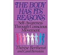 The Body Has Its Reasons: Self Awareness Through Conscious Movement