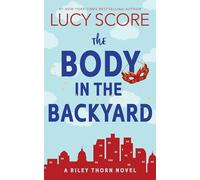 The Body in the Backyard: A Paranormal Murder Mystery & Contemporary Romance (Riley Thorn Book 4)