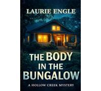 The Body in the Bungalow: A Hollow Creek Mystery