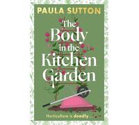Paula Sutton The Body in the Kitchen Gar (Copertina rigida) (PRESALE 10/07/2025)