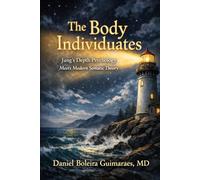 The Body Individuates: Jung’s Depth Psychology Meets Modern Somatic Theory