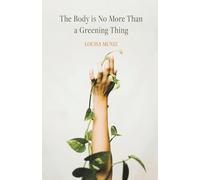 The Body is No More Than a Greening Thing