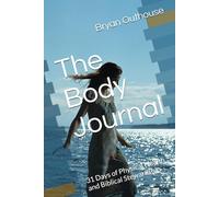The Body Journal: 31 Days of Physical Health and Biblical Stewardship
