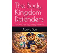 The Body Kingdom Defenders: How Your Body Stays Strong and Brave