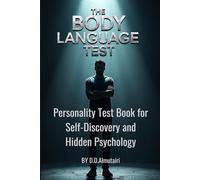 THE BODY LANGUAGE TEST: Personality Test Book for Self-Discovery and Hidden Psychology