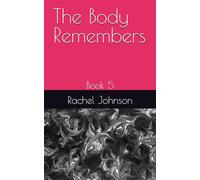 The Body Remembers: Book 5