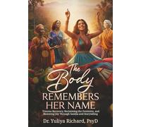 The Body Remembers Her Name: Trauma Recovery, Reclaiming the Feminine, and Restoring Joy Through Samba and Storytelling