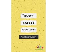 The Body Safety Pocketguide: A Comprehensive Resource for Parents and Trusted Adults