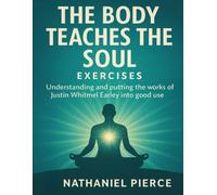 The Body Teaches the Soul Exercises: Understanding and putting the works of Justin Whitmel Earley into good use