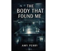 The Body That Found Me