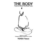 The Body: Toward an Eastern Mind-Body Theory