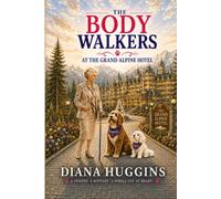 The Body Walkers: At the Grand Alpine Hotel