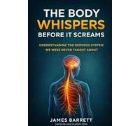 The Body Whispers Before It Screams: Understanding the Nervous System We Were Never Taught About