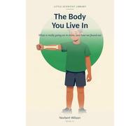 The Body You Live In: What is really going on in there, and how we found out