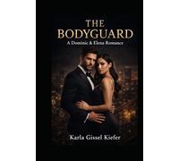 The Bodyguard: “A Dominic & Elena Romance”