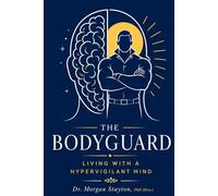 The Bodyguard: Living With a Hypervigilant Mind