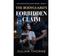 The Bodyguard’s Forbidden Claim: A Grumpy Sunshine Age Gap Suspense Romance