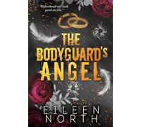 The Bodyguard's Angel - a Mafia Bodyguard Romance