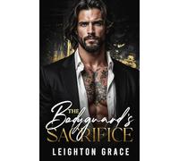 The Bodyguard's Sacrifice: A Dark Mafia Romance