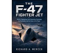 The Boeing F-47 Fighter Jet: America’s Sixth-Generation Fighter, NGAD, Stealth Technology, Drone Wingmen, F-22 Replacement, and the Future of Air Dominance