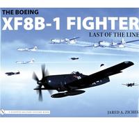 The Boeing Xf8b-1 Fighter: Last of the Line