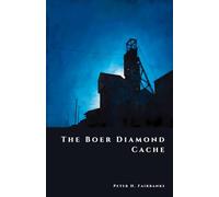 The Boer Diamond Cache: Secrets of the Kimberley Fields