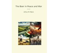 The Boer in Peace and War