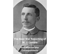 The Boer War Reporting of W. J. Lambie