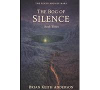 The Bog of Silence: Book Three