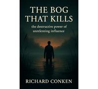 The Bog That Kills: the destructive power of unrelenting influence