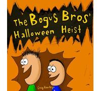 The Bogus Bros' Halloween Heist