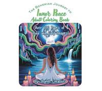 The Bohemian Journey to Inner Peace: An Adult Coloring Book by ShariB Creatives
