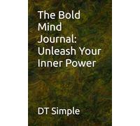 The Bold Mind Journal: Unleash Your Inner Power