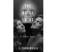The Boley Twins: A Ghost Story