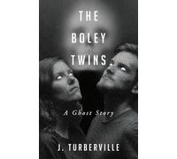 The Boley Twins: A Ghost Story