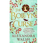 The Boleyn Curse: A BRAND NEW enchanting, historical novel packed with secrets from Alexandra Walsh for 2026