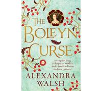 The Boleyn Curse: A BRAND NEW enchanting, historical novel packed with secrets from Alexandra Walsh for 2026